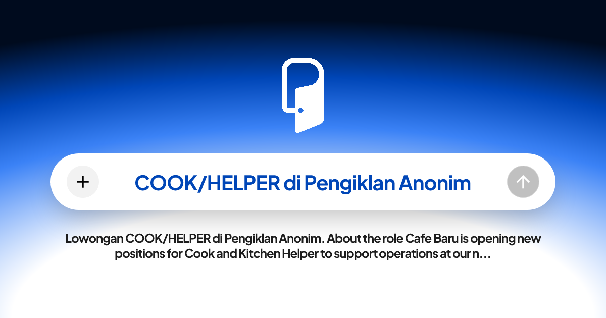 Cv Cook Helper COOK/HELPER di Pengiklan Anonim - PintuKerja